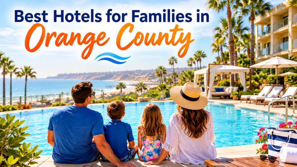Create an image in 1200 by 675 pixels for: Best Hotels for Families in Orange County