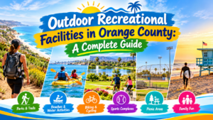 Outdoor Recreational Facilities in Orange County: A Complete Guide